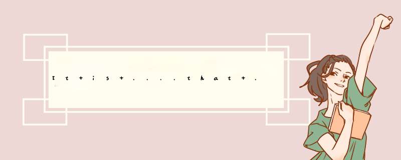 It is ....that ..,第1张