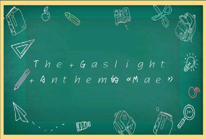 The Gaslight Anthem的《Mae》 歌词,第1张