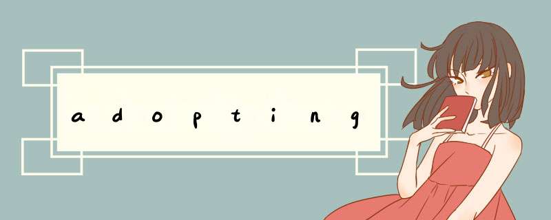 adopting,第1张 adopting,第1张