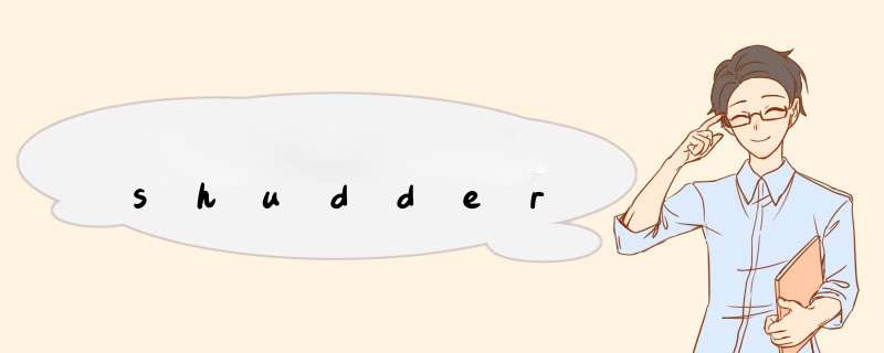 shudder,第1张